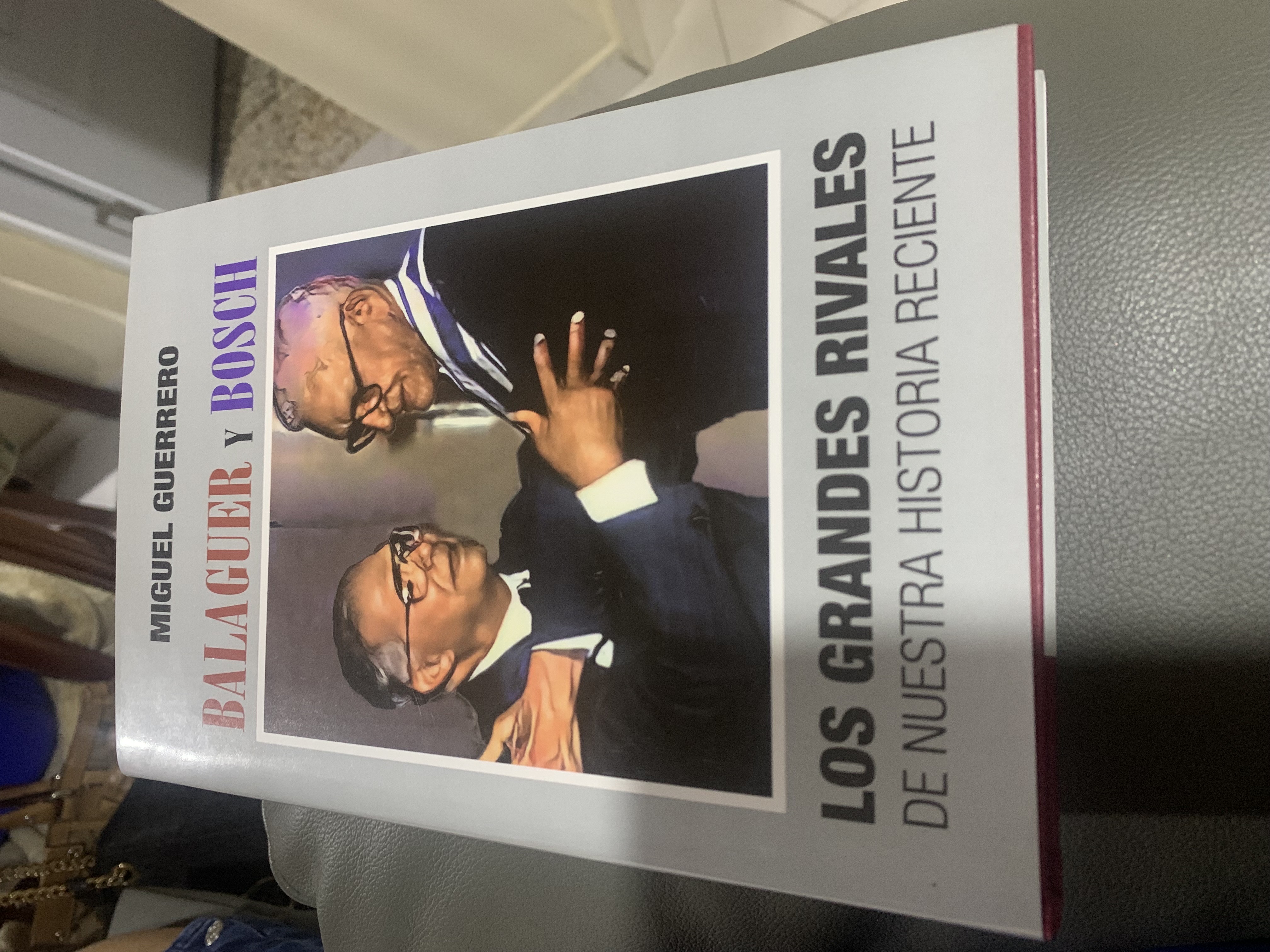 libros y revistas - BALAGUER Y BOSCHLOS GRANDES RIVALES DE NUESTRA HISTORIA RECIENTE 1