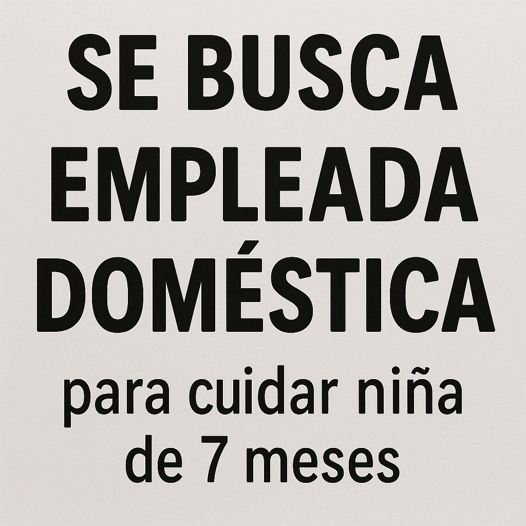 empleos disponibles - 🍼 SE BUSCA EMPLEADA DOMÉSTICA – Cuidado de bebé de